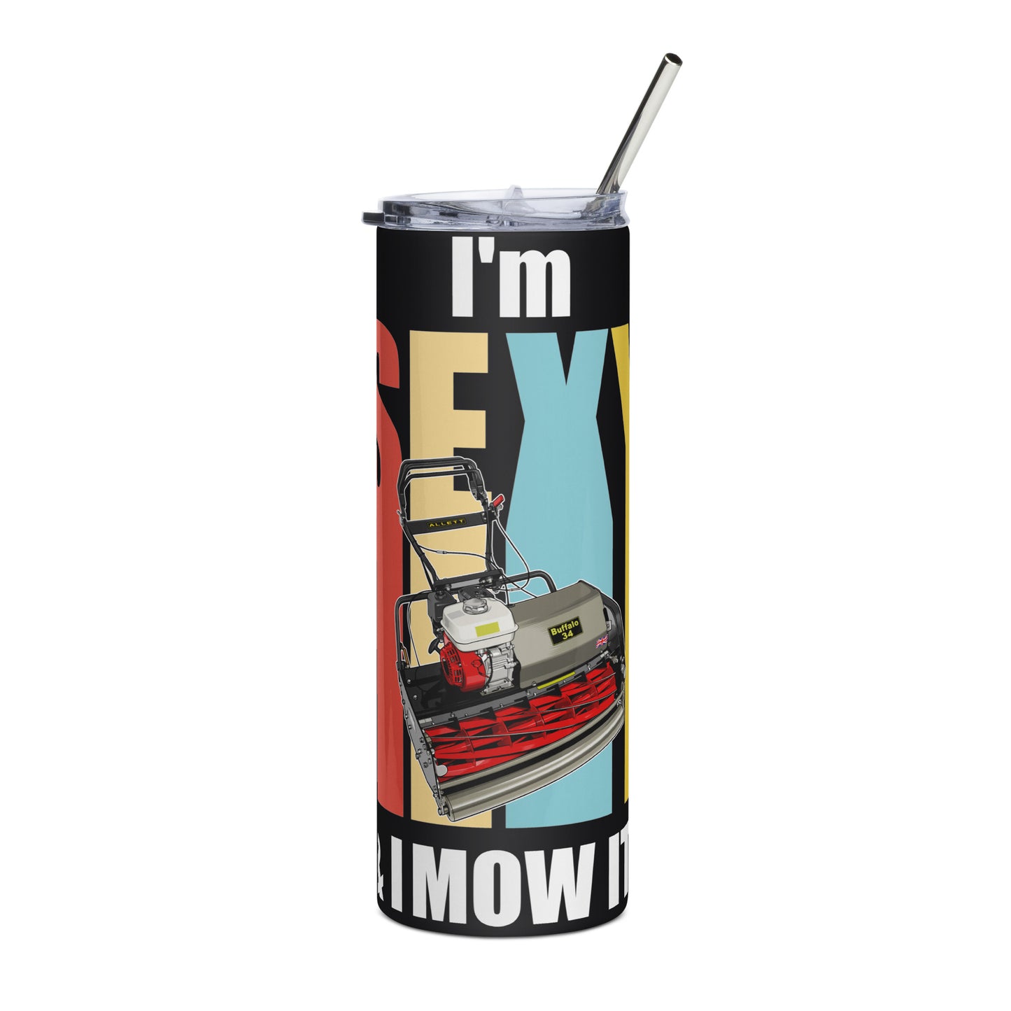 ALLETT I'm Sexy & I Mow It Stainless Steel Tumbler