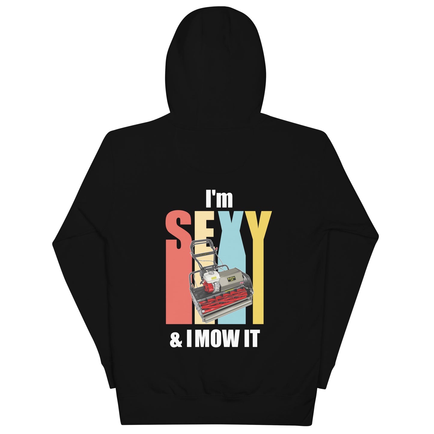 ALLETT I'm Sexy & I Mow It Hoodie