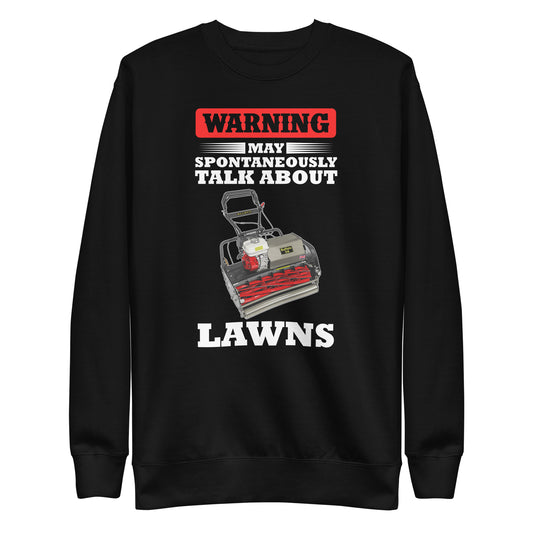 ALLETT Warning May Spontaneously Talk About Lawns Premium Sweatshirt