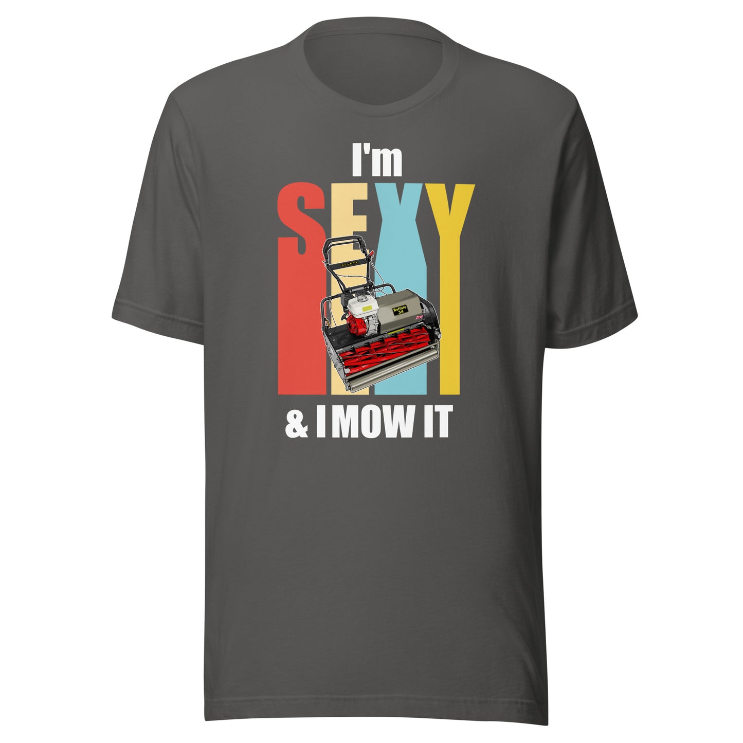 ALLETT I'm Sexy and I Mow It Pro T-Shirt