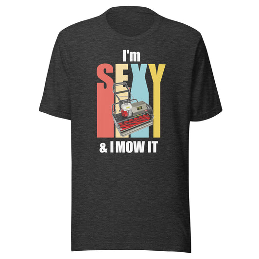 ALLETT I'm Sexy and I Mow It Pro T-Shirt